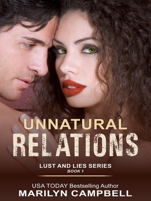 Title details for Unnatural Relations (Lust and Lies Series, Book 1) by Marilyn Campbell - Available